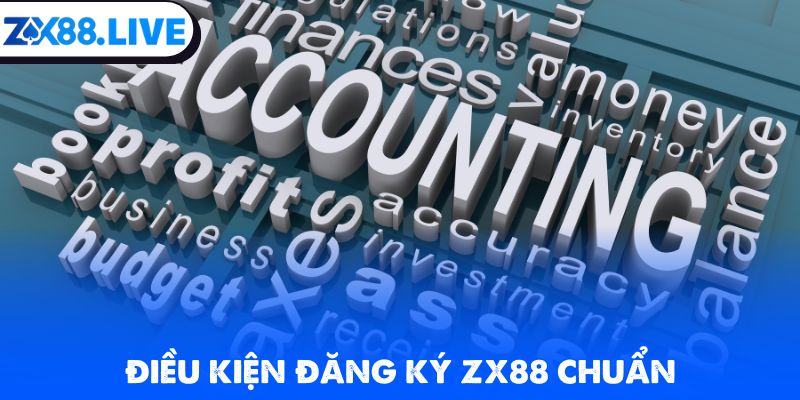 Điều kiện đăng ký ZX88 chuẩn