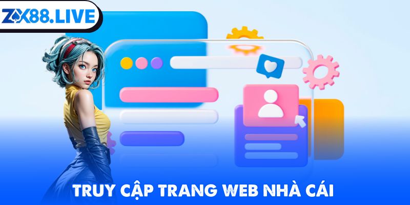 Truy cập trang web nhà cái 