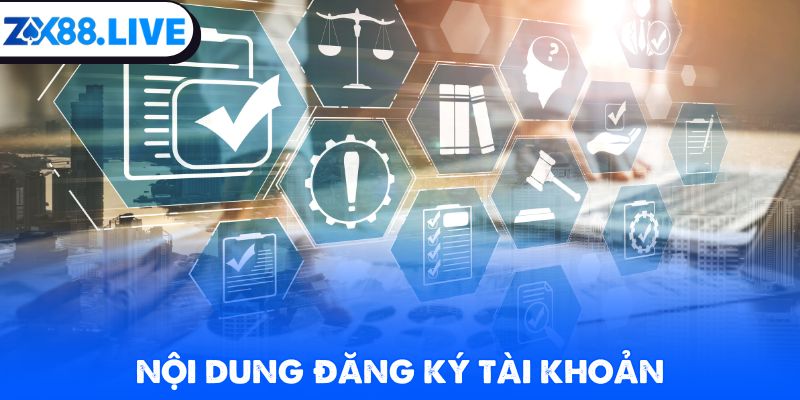Nội dung đăng ký tài khoản