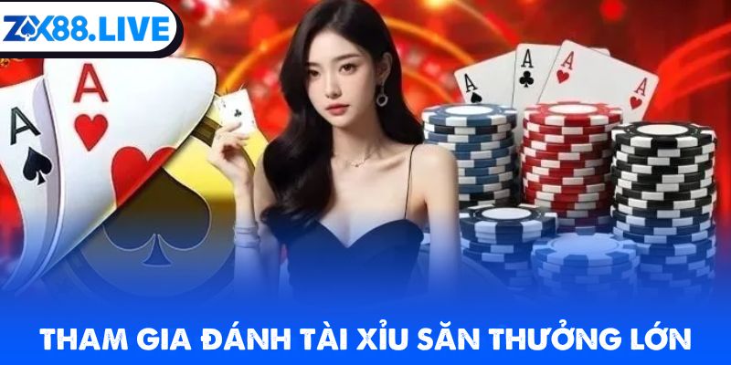 Tham gia đánh tài xỉu săn thưởng lớn