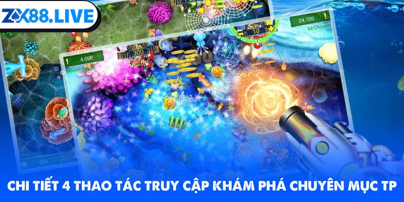 Chi tiết 4 thao tác truy cập khám phá chuyên mục TP